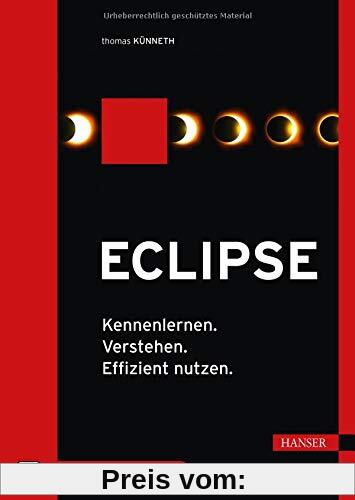Eclipse: Kennenlernen. Verstehen. Effizient nutzen.